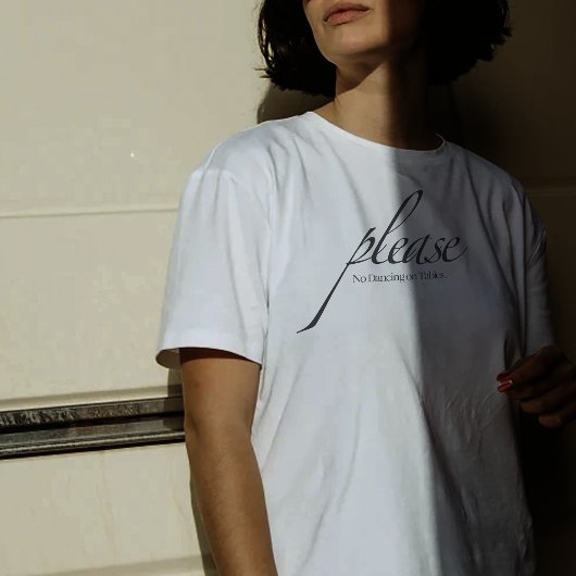 Shirt "Bitte kein Tanzen auf Tischen"