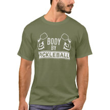 Shirt "Body by Pickleball"