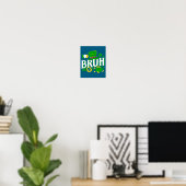 Shirt Bruh St. Patrick's Day Irisch Poster (Heimbüro)