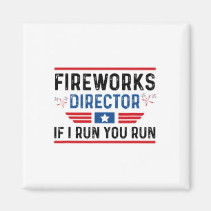 Shirt des Feuerwerksdirektors, wenn ich Sie laufe, Magnet