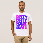 Shirt - Dirty House Beats 2 (Vorne ganz)