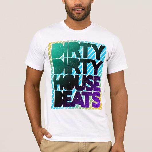 Shirt - Dirty House Beats 3 (Vorderseite)