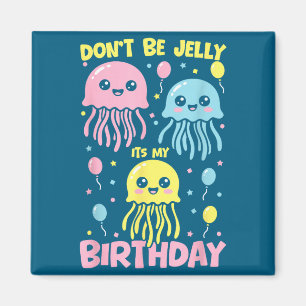 Shirt Don' Jelly Geburtstag Quallen Magnet