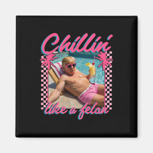 Shirt Funny Chillin wie ein Felon Trump 2024 Magnet