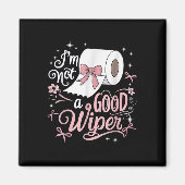 Shirt Funny im ist kein guter Wiper-Unannehmlichke Magnet (Vorne)