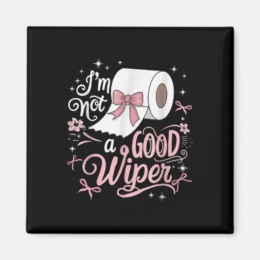 Shirt Funny im ist kein guter Wiper-Unannehmlichke Magnet (Vorne)