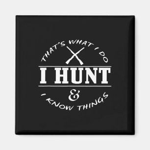 Shirt jagen - ich jage und ich kenne die Dinge Magnet