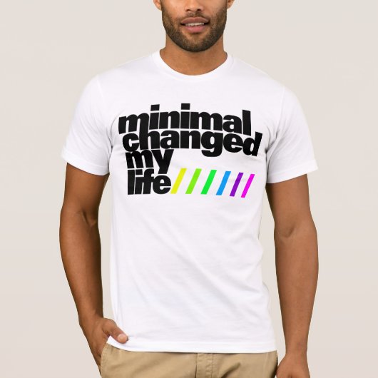 Shirt - Minimal changed my Life 1 (Vorderseite)