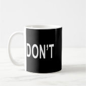 Shirt mit der Aufschrift Don't Kaffeetasse (Links)