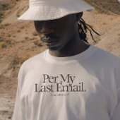 Shirt "Per my Last Email"
