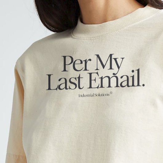 Shirt "Per my Last Email"