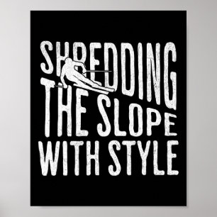 Shirt Skifahren Pisten Schreddern Winterspur Poster