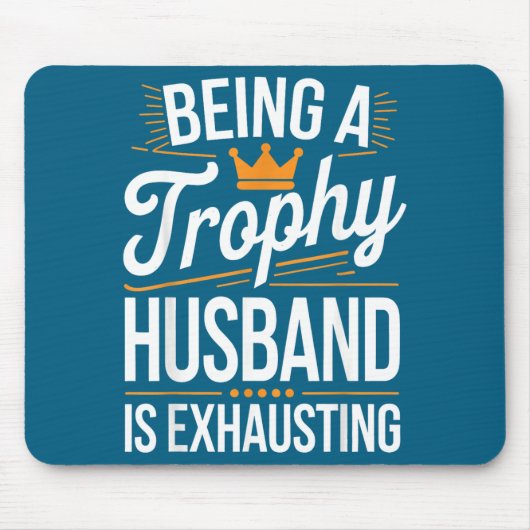 Shirt Trophäen Ehemann Erschöpfend Mousepad (Vorne)