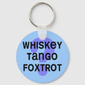 SHIRT_Whiskey_tango_foxtrot Schlüsselanhänger (Vorderseite)