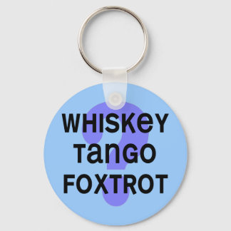 SHIRT_Whiskey_tango_foxtrot Schlüsselanhänger