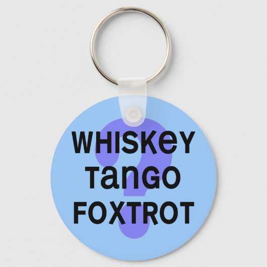 SHIRT_Whiskey_tango_foxtrot Schlüsselanhänger (Vorderseite)