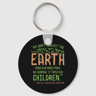 Shirt-Zitat-Sprichwort des Earth Day aus unserem C Schlüsselanhänger