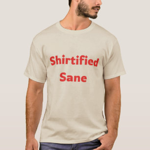 Shirtified Sane T-Shirt