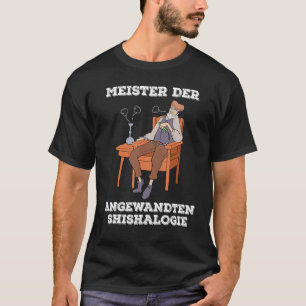 Shisha Hookah Professor Sprichwort Wasserpfeife Ra T-Shirt