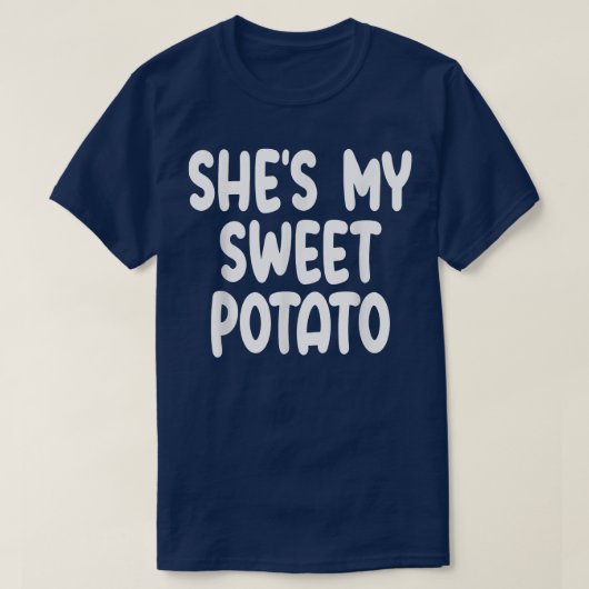 Shit My Sweet Potato I Yam Matching Paare Danke T-Shirt (Design vorne)