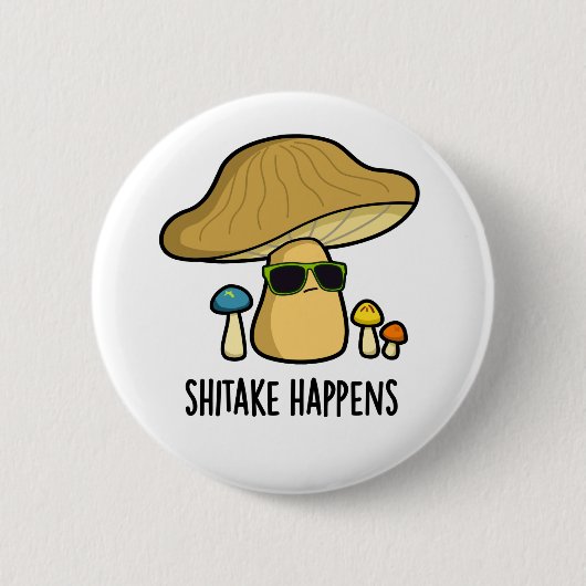 Shitake Happens Funny Mushroom Pub Button (Vorderseite)