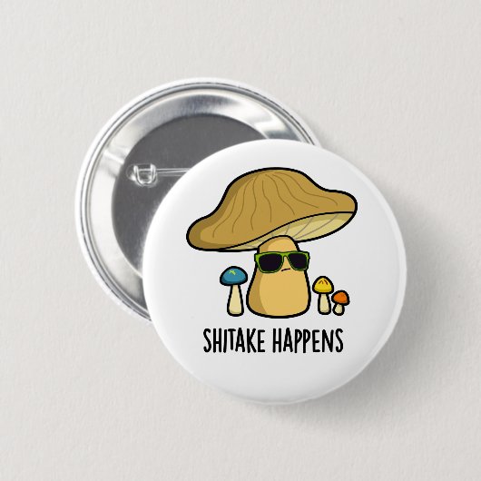 Shitake Happens Funny Mushroom Pub Button (Vorne & Hinten)