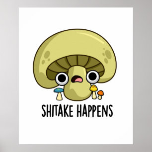 Shitake Happens Funny Mushroom Pub Poster