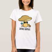 Shitake Happens Funny Mushroom Pub T-Shirt (Vorderseite)