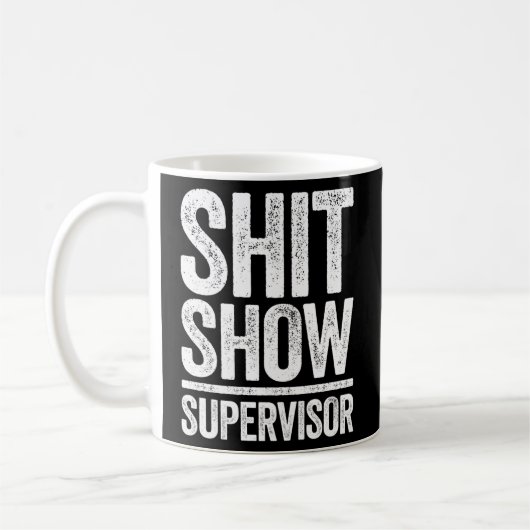 Shitshow Supervisor Kaffeetasse (Links)