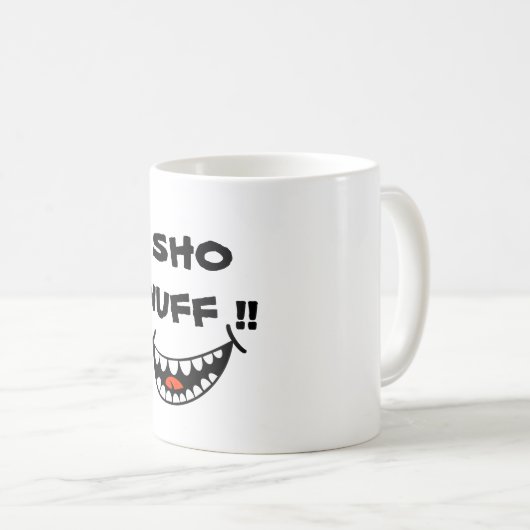 SHO NUFF !! KAFFEETASSE (VorderseiteRechts)