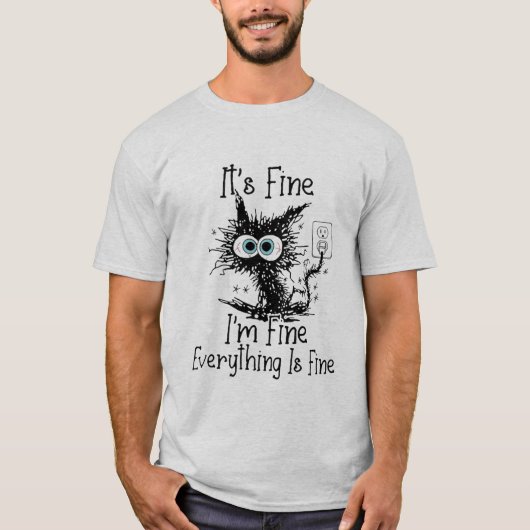 Shocked Cat – It's Fine Everything Fine T-Shirt (Vorderseite)