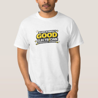 Shockingly Good Electrician Funny Bold Comic Tee