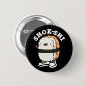 Shoe-shi Funny Sushi Pun Dark BG Button (Vorne & Hinten)