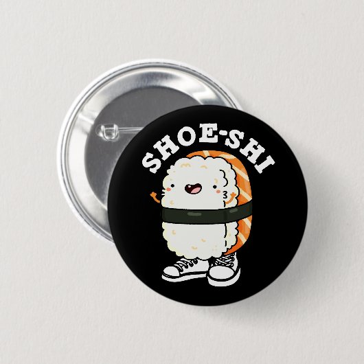 Shoe-shi Funny Sushi Pun Dark BG Button (Vorne & Hinten)