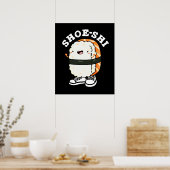 Shoe-shi Funny Sushi Pun Dark BG Poster (Küche)