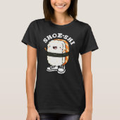 Shoe-shi Funny Sushi Pun Dark BG T-Shirt (Vorderseite)