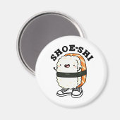 Shoe-shi Funny Sushi Pun Magnet (Vorderseite/Rückseite)