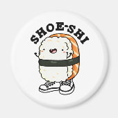 Shoe-shi Funny Sushi Pun Magnet (Vorne)