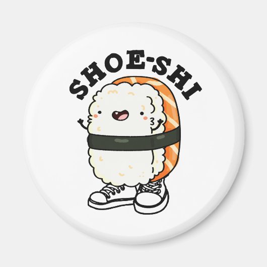 Shoe-shi Funny Sushi Pun Magnet (Vorne)