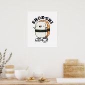 Shoe-shi Funny Sushi Pun Poster (Küche)