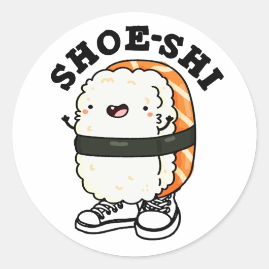Shoe-shi Funny Sushi Pun Runder Aufkleber (Vorderseite)