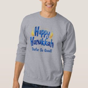 Shofar So gut! 🕎 🎉 Sweatshirt