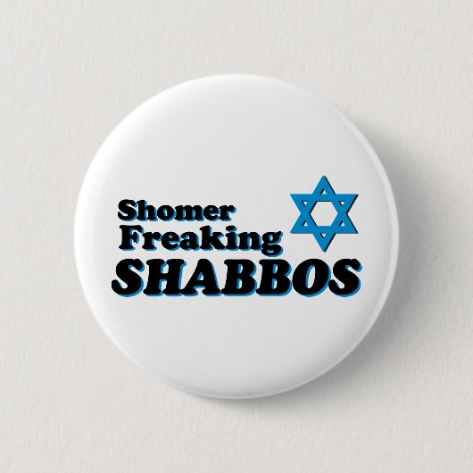 Shomer, der Shabbos ausflippt Button (Vorderseite)