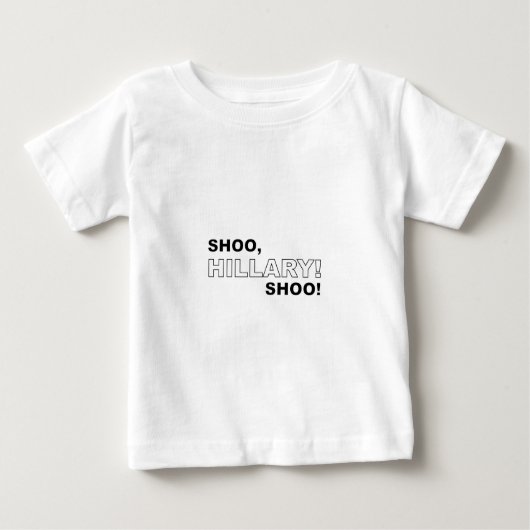 Shoo Hillary Shoo Baby T-shirt (Vorderseite)