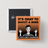 Shoot A Mime Funny Button Abzeichen Button (Vorne & Hinten)
