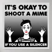 Shoot A Mime Funny Poster Sign (Vorne)