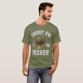 Shoot 'Em in Pecker/Türkei Jagd T-Shirt (Vorne ganz)