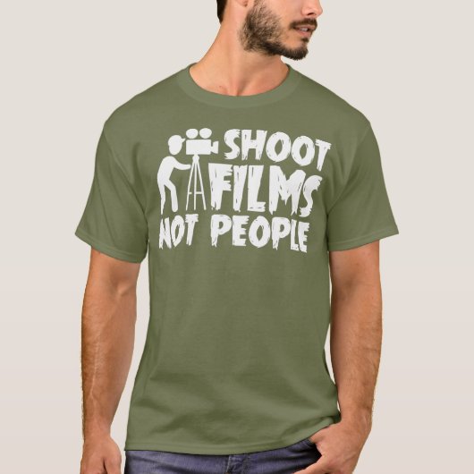 Shoot Film Not People Filmmaker Sprichwort Job Ges T-Shirt (Vorderseite)