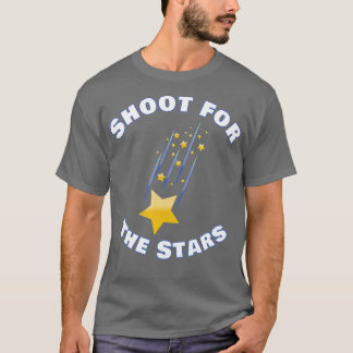 Shoot for the Stars Positive Motivierend Encourag T-Shirt