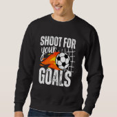 Shoot für Ihre Ziele Fußball-Boys Sprichwort gestö Sweatshirt (Vorderseite)